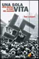 Copertina  Una sola vita : Otto destini ai tempi del nazismo