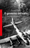 Copertina  Il governo del cielo : Storia globale dei bombardamenti aerei
