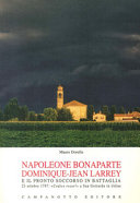Copertina  Napoleone Bonaparte, Dominique-Jean Larrey e il pronto soccorso in battaglia : 23 ottobre 1797: «Codice rosso!» a San Gottardo in Udine