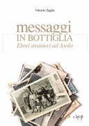 Copertina  Messaggi in bottiglia : Ebrei stranieri ad Asolo