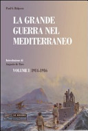 Copertina  La Grande Guerra nel Mediterraneo : Volume primo : 1914-1916
