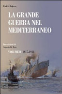Copertina  La Grande Guerra nel Mediterraneo : Volume secondo : 1917-1918