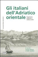 Copertina  Gli italiani dell'Adriatico orientale : Esperienze politiche e cultura civile
