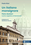 Copertina  Un italiano monsignore : Pietro Barbieri il primo cappellano di Montecitorio
