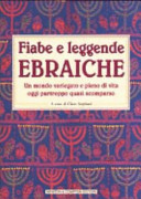 Copertina  Fiabe e leggende ebraiche : Un mondo variegato e pieno di vita oggi purtroppo quasi scomparso