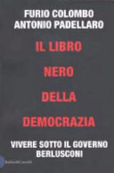 Copertina  Il libro nero della democrazia : Vivere sotto il governo Berlusconi