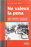 Copertina  Ne valeva la pena : Dalla Repubblica dell'Ossola alla Costituzione italiana
