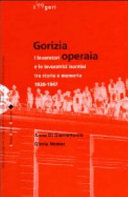 Copertina  Gorizia operaia : I lavoratori e le lavoratrici isontini tra storia e memoria, 1920-1947