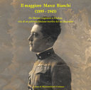 Copertina  Il maggiore Marco Bianchi (1899-1945) : Da Marano Lagunare a Dachau, vita di un patriota friulano martire del nazifascismo