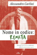 Copertina  Nome in codice: Renata : Storia di Paola Del Din, combattente della Resistenza e agente segreto